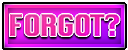 forgot